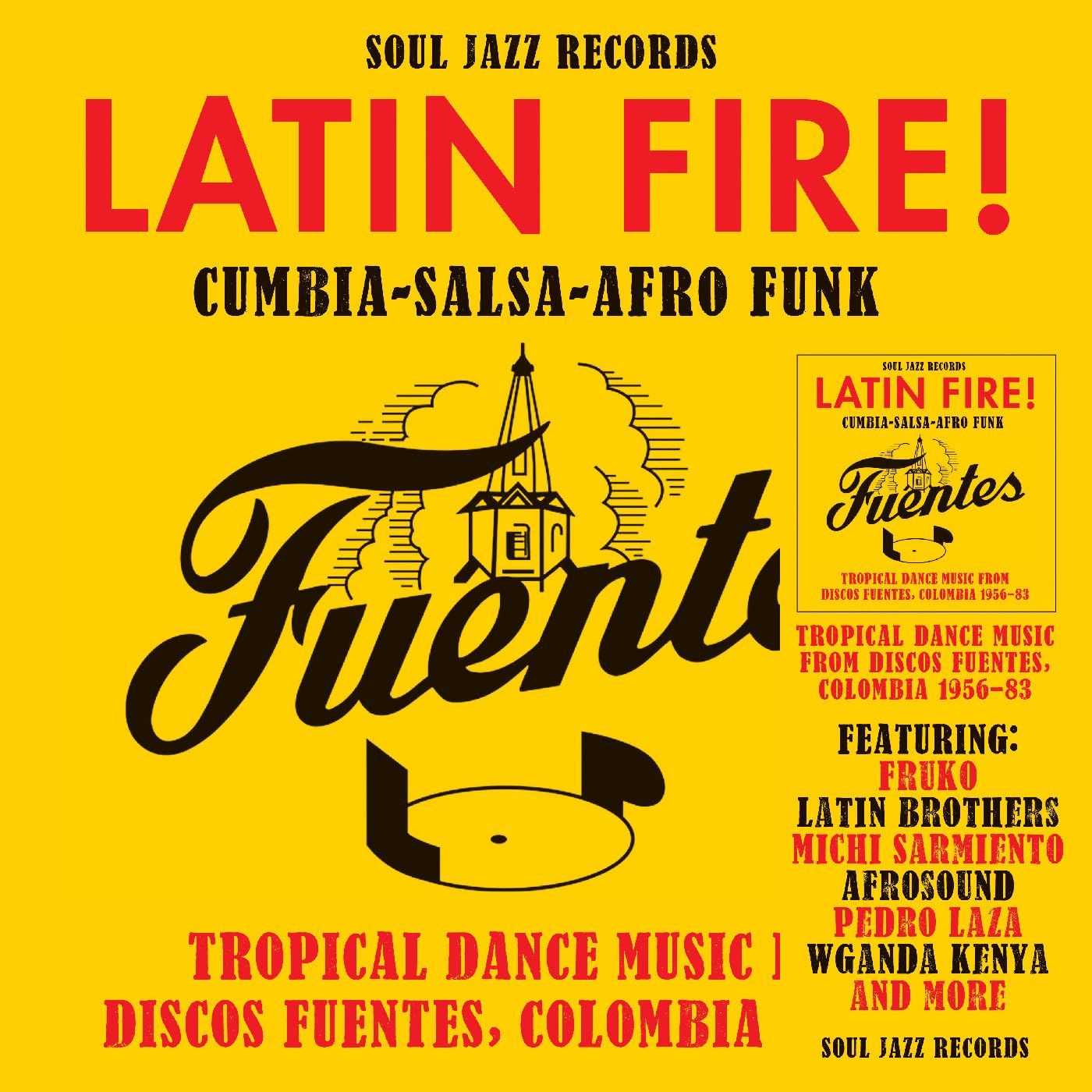 LATIN FIRE! Cumbia–Salsa–Afro-Funk: Tropical Dance Music from Discos Fuentes, Colombia 1956-83 jacket