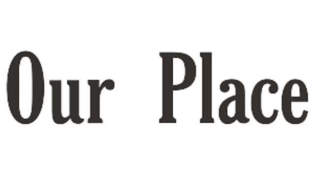 Our Place