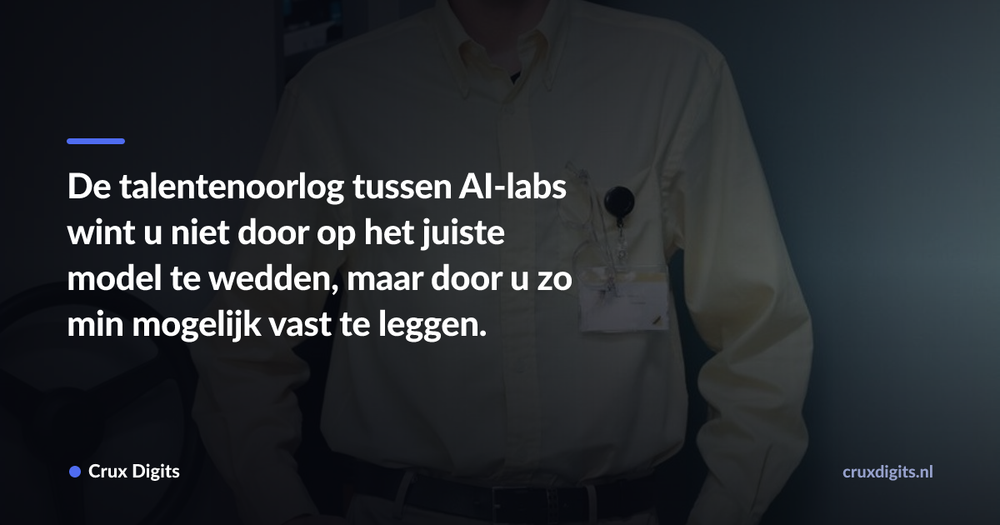 Pull quote: De talentenoorlog tussen AI-labs wint u niet door op het juiste model te wedden, maar door u zo min mogelijk vast te leggen. — Crux Digits