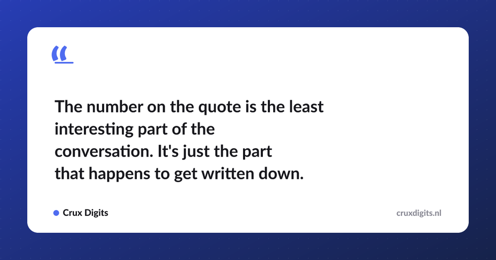 Pull quote: The number on the quote is the least interesting part of the conversation. It's just the part that happens to get written down. — Crux Digits