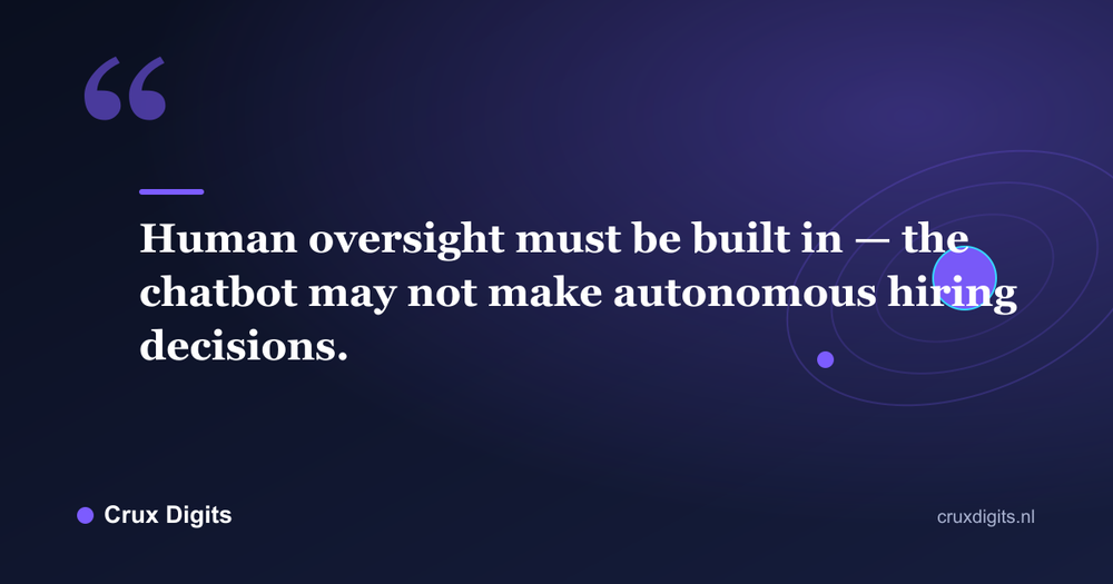 Pull quote: Human oversight must be built in — the chatbot may not make autonomous hiring decisions. - Crux Digits