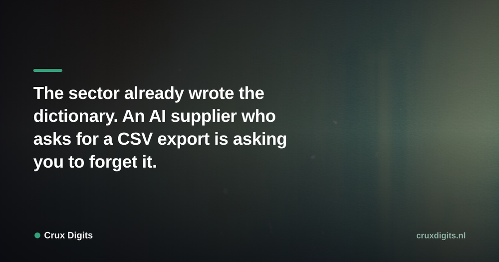 Pull quote from Crux Digits: The sector already wrote the dictionary. An AI supplier who asks for a CSV export is asking you to forget it.