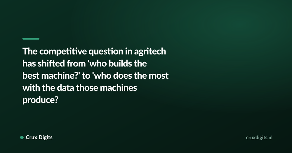 Pull quote: The competitive question in agritech has shifted from 'who builds the best machine?' to 'who does the most with the data those machines produce?' — Crux Digits