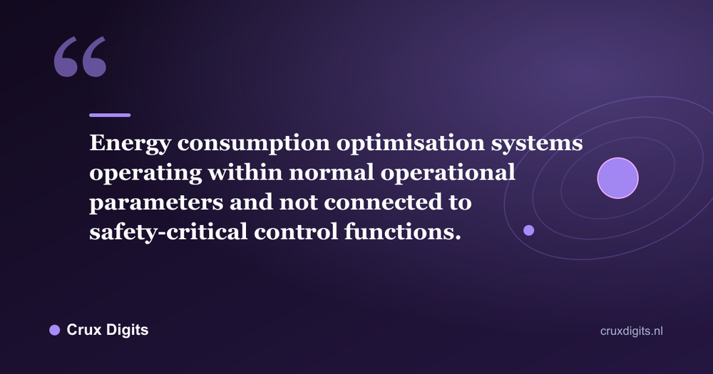 Pull quote: Energy consumption optimisation systems operating within normal operational parameters and not connected to safety-critical control functions. - Crux Digits