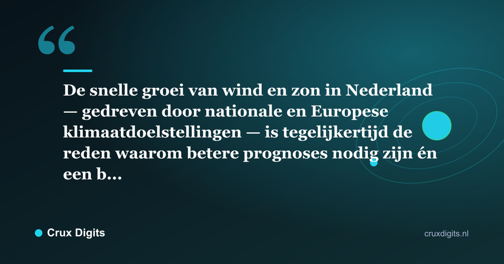 Citaat: De snelle groei van wind en zon in Nederland — gedreven door nationale en Europese klimaatdoelstellingen — is tegelijkertijd de reden waarom betere prognoses nodig zijn én een b... - Crux Digits