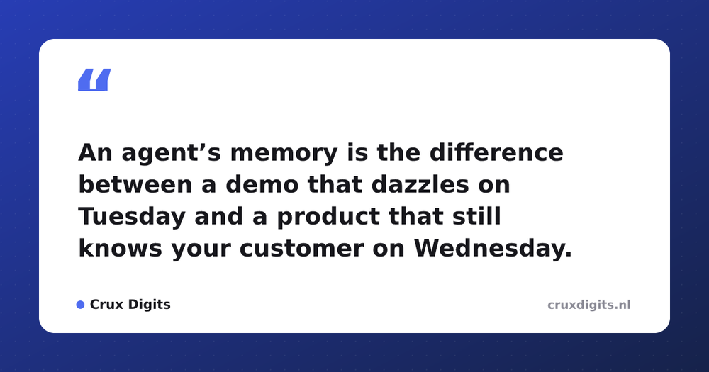 Pull quote from Crux Digits: An agent’s memory is the difference between a demo that dazzles on Tuesday and a product that still knows your customer on Wednesday.