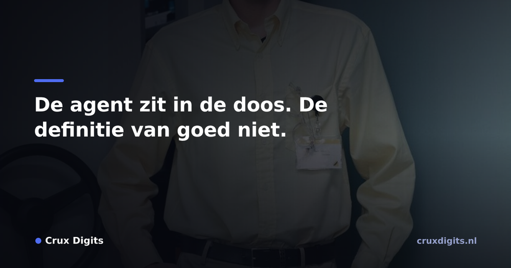 Pull quote from Crux Digits: De agent zit in de doos. De definitie van goed niet.