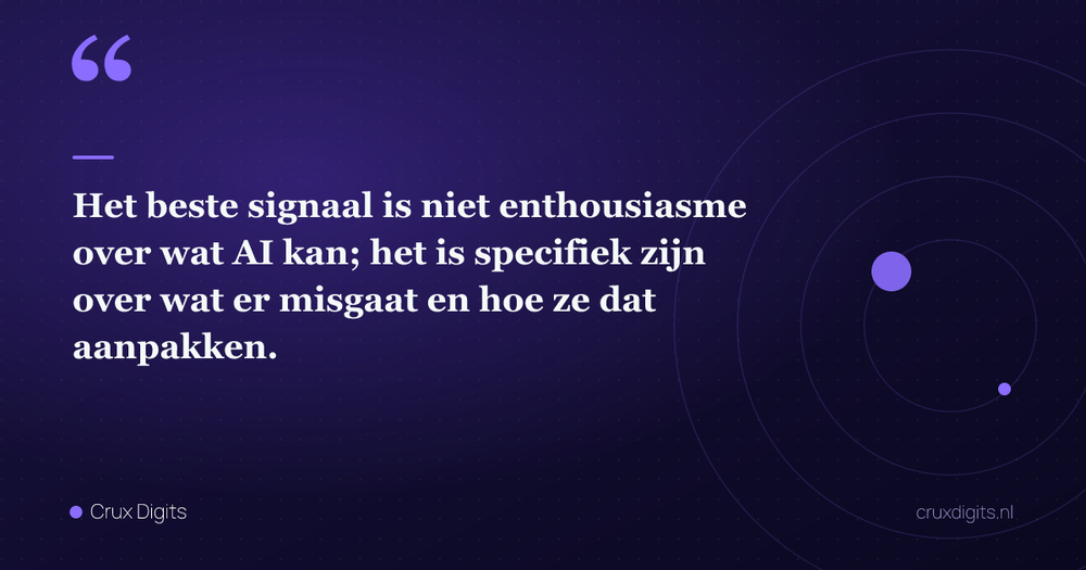 Pull quote: Het beste signaal is niet enthousiasme over wat AI kan; het is specifiek zijn over wat er misgaat en hoe ze dat aanpakken. — Crux Digits