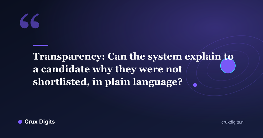 Pull quote: Transparency: Can the system explain to a candidate why they were not shortlisted, in plain language? - Crux Digits