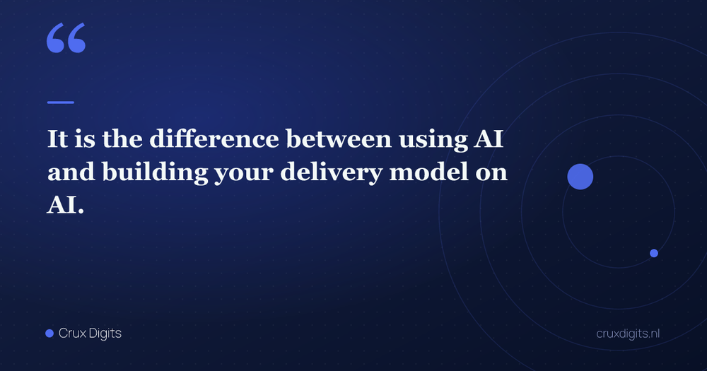 Pull quote: It is the difference between using AI and building your delivery model on AI. — Crux Digits