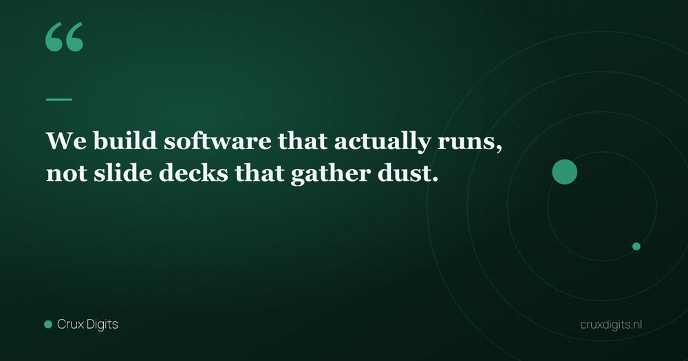 Pull quote: We build software that actually runs, not slide decks that gather dust. — Crux Digits