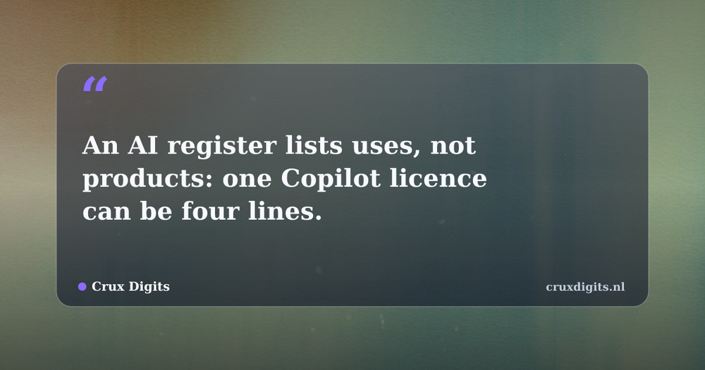 Pull quote from Crux Digits: An AI register lists uses, not products: one Copilot licence can be four lines.