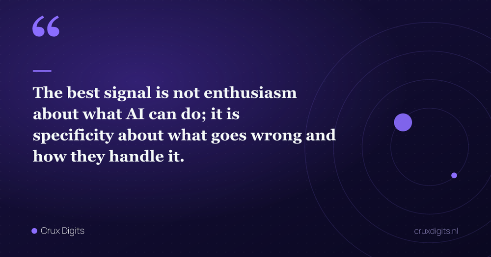 Pull quote: The best signal is not enthusiasm about what AI can do; it is specificity about what goes wrong and how they handle it. — Crux Digits