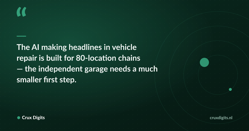 Pull quote: The AI making headlines in vehicle repair is built for 80-location chains — the independent garage needs a much smaller first step. — Crux Digits
