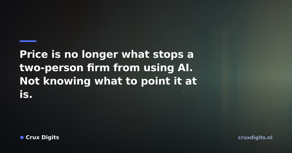 Pull quote from Crux Digits: Price is no longer what stops a two-person firm from using AI. Not knowing what to point it at is.
