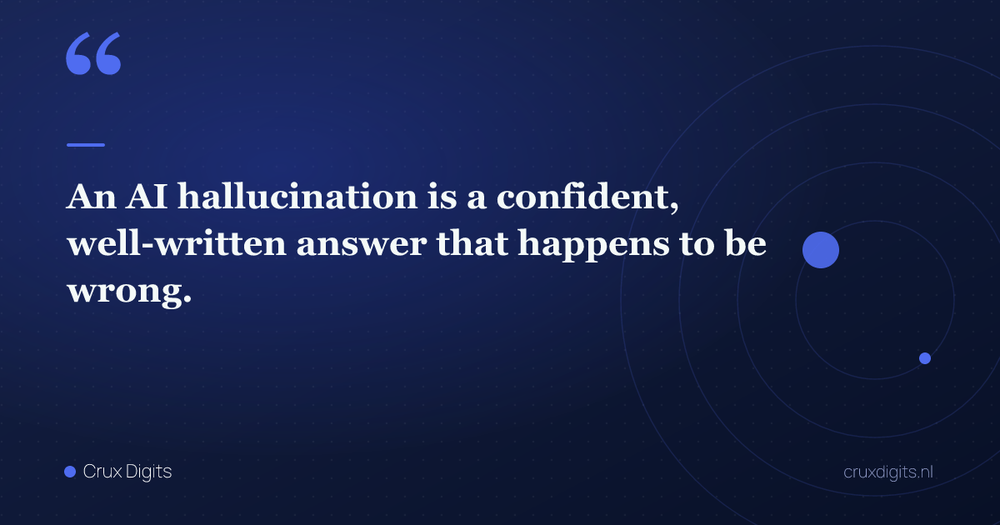 Pull quote: An AI hallucination is a confident, well-written answer that happens to be wrong. — Crux Digits