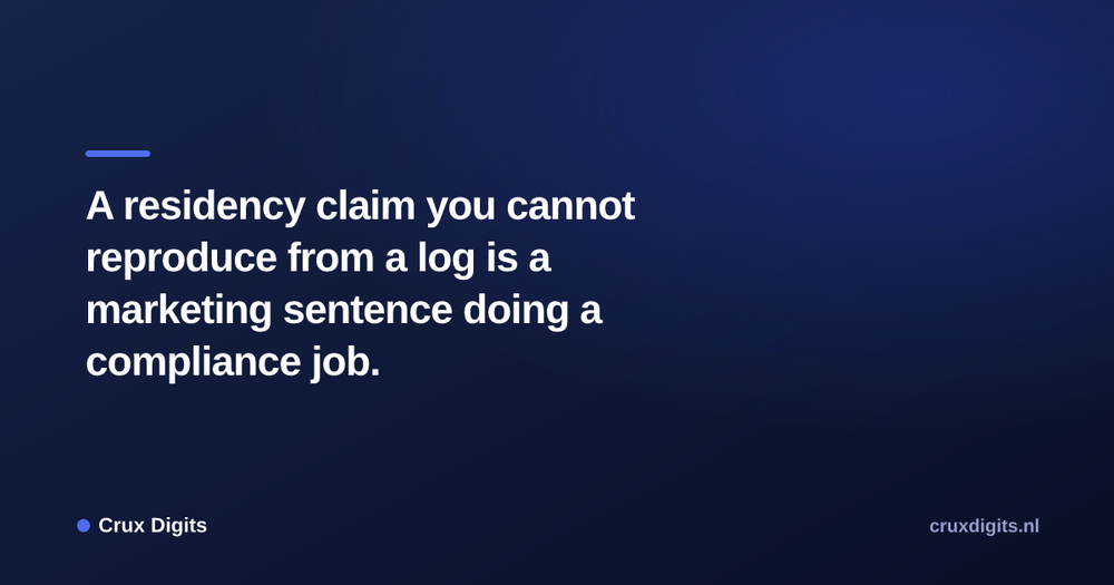 Pull quote from Crux Digits: A residency claim you cannot reproduce from a log is a marketing sentence doing a compliance job.