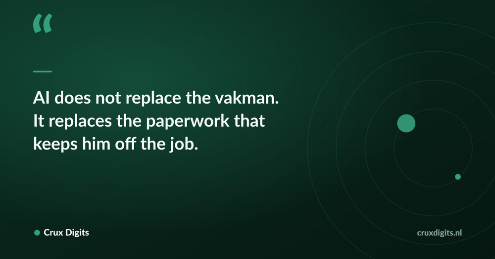 Pull quote: AI does not replace the vakman. It replaces the paperwork that keeps him off the job. — Crux Digits