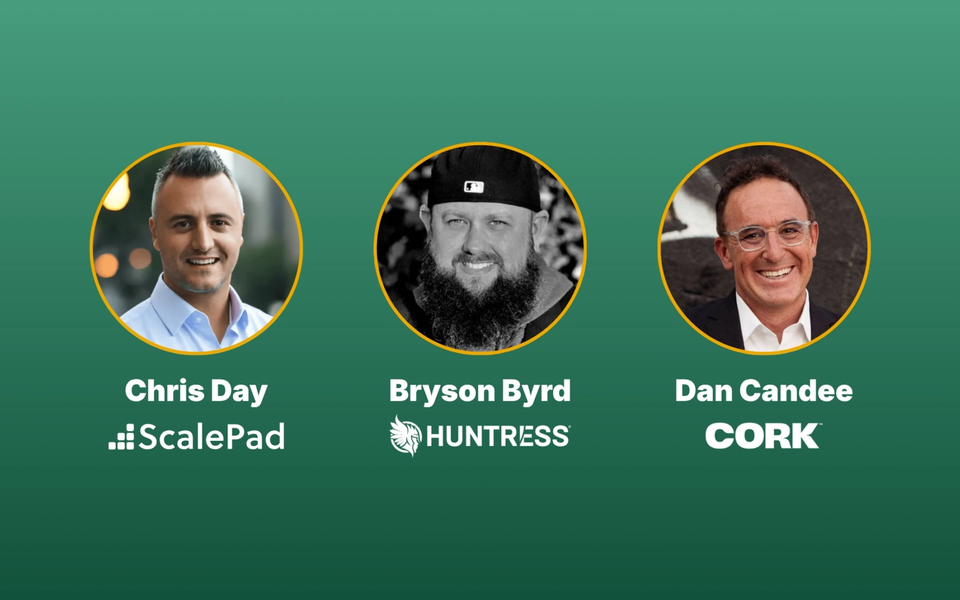 Three headshots in orange-rimmed circles: Chris Day (ScalePad), Bryson Byrd (Huntress), Dan Candee (CORK) on a green gradient background.