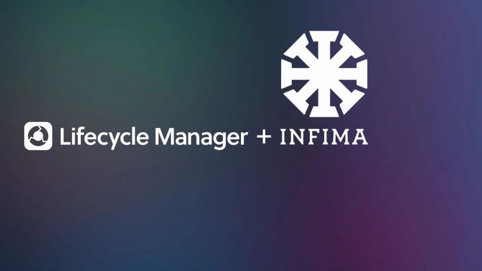 New Integration: INFIMA + Lifecycle Manager
