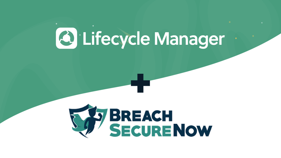 Lifecycle Manager now integrates with BreachSecureNow