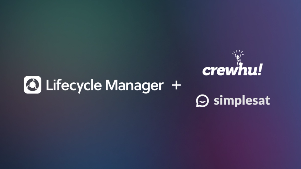 Lifecycle Manager integrates with crewhu and simplesat - CSAT Deliverables