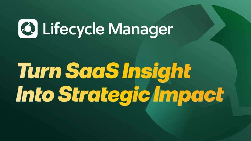 Lifecycle Manager SaaS Management — Turn SaaS Insight Into Strategic Impact
