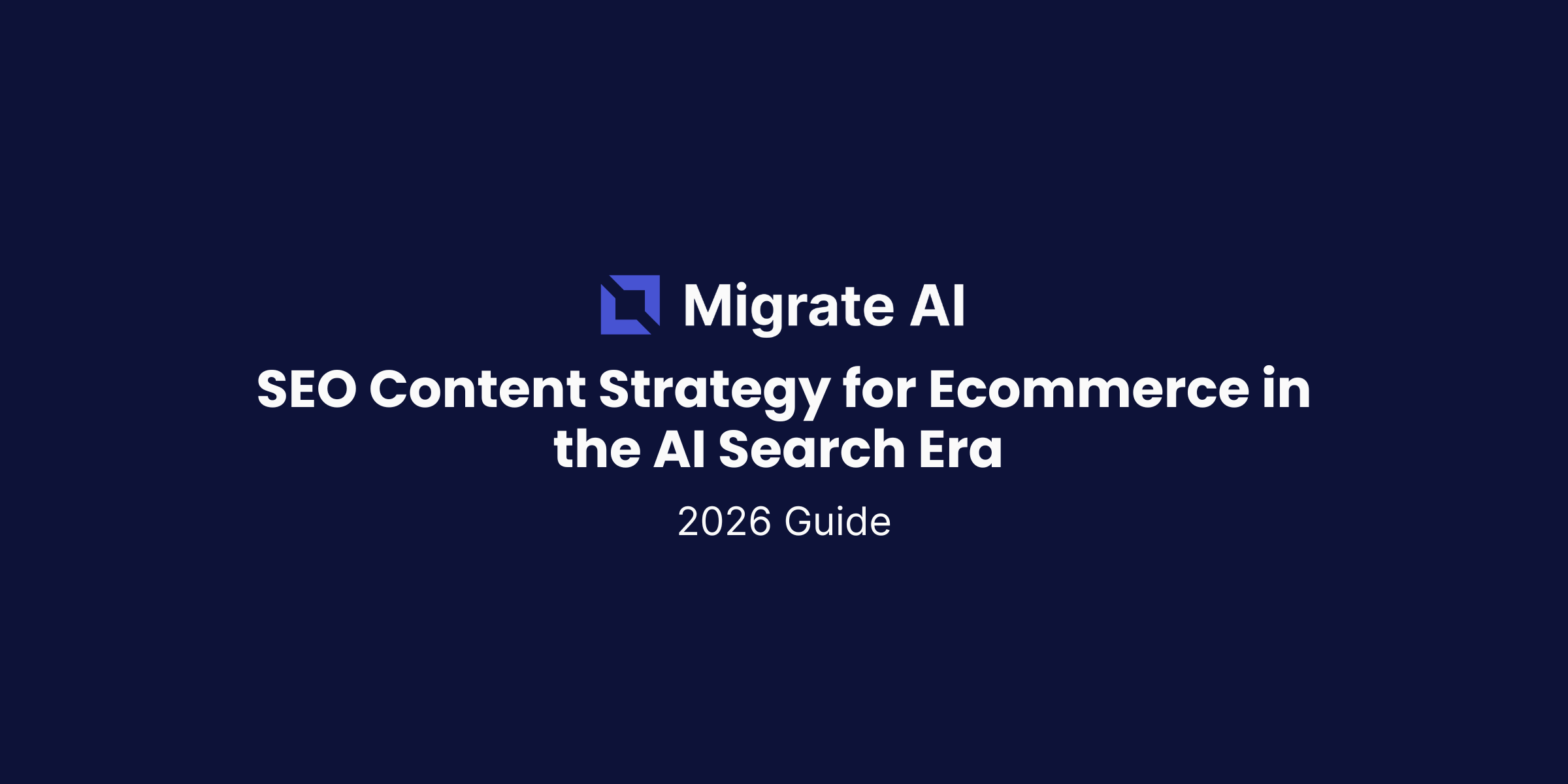 SEO Content Strategy for Ecommerce in the AI Search Era (2026 Guide)
