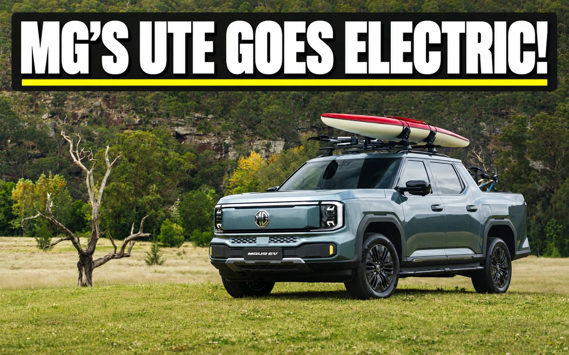 2027 MG MGU9 EV Price and Specs: Electric Ute Now On Sale From $78,990