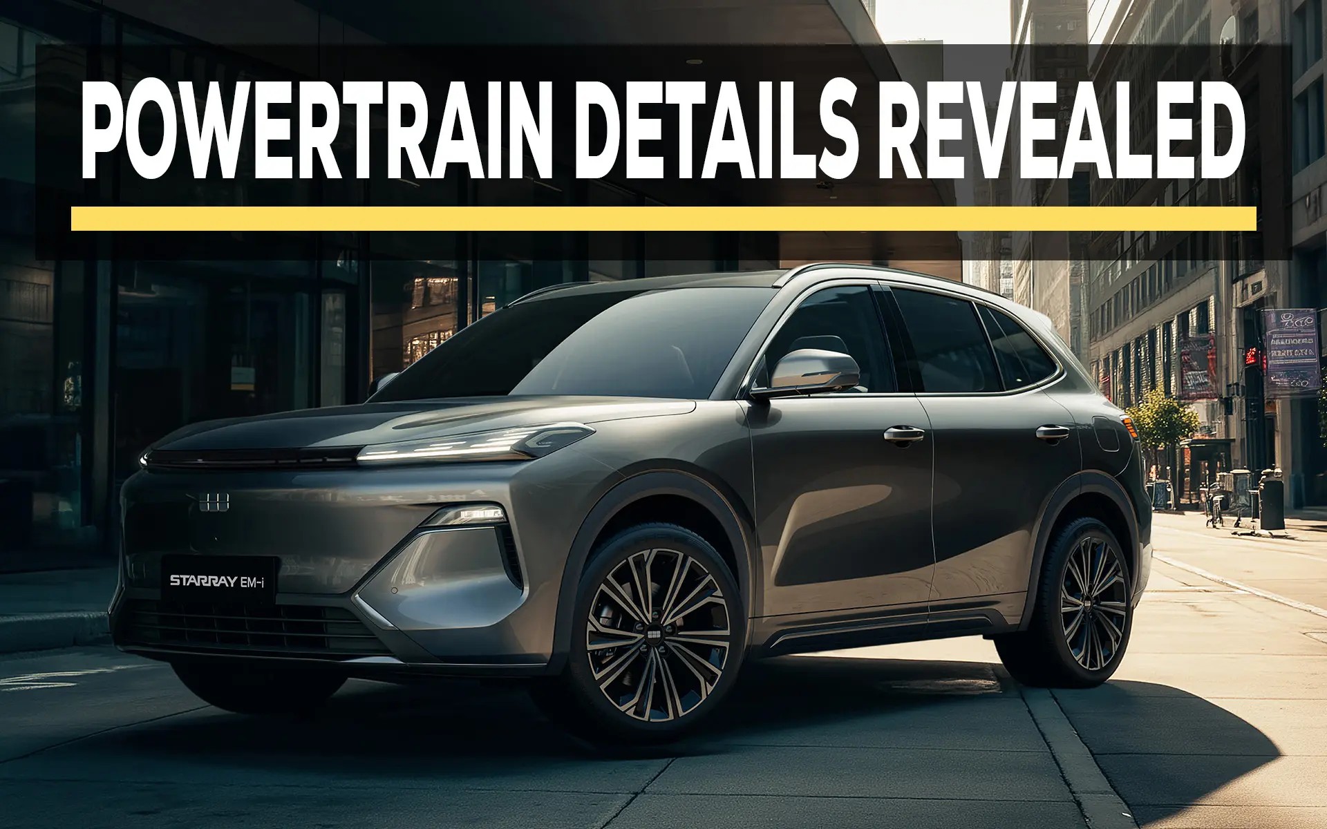 2026 Geely Starray EM-i Powertrain Details Revealed Ahead of Q3 2025 Launch