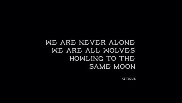 Moon Wolf brand quote on black — We are never alone, we are all wolves howling to the same moon, Atticus — the spirit behind why we built a specialty bar in the first place