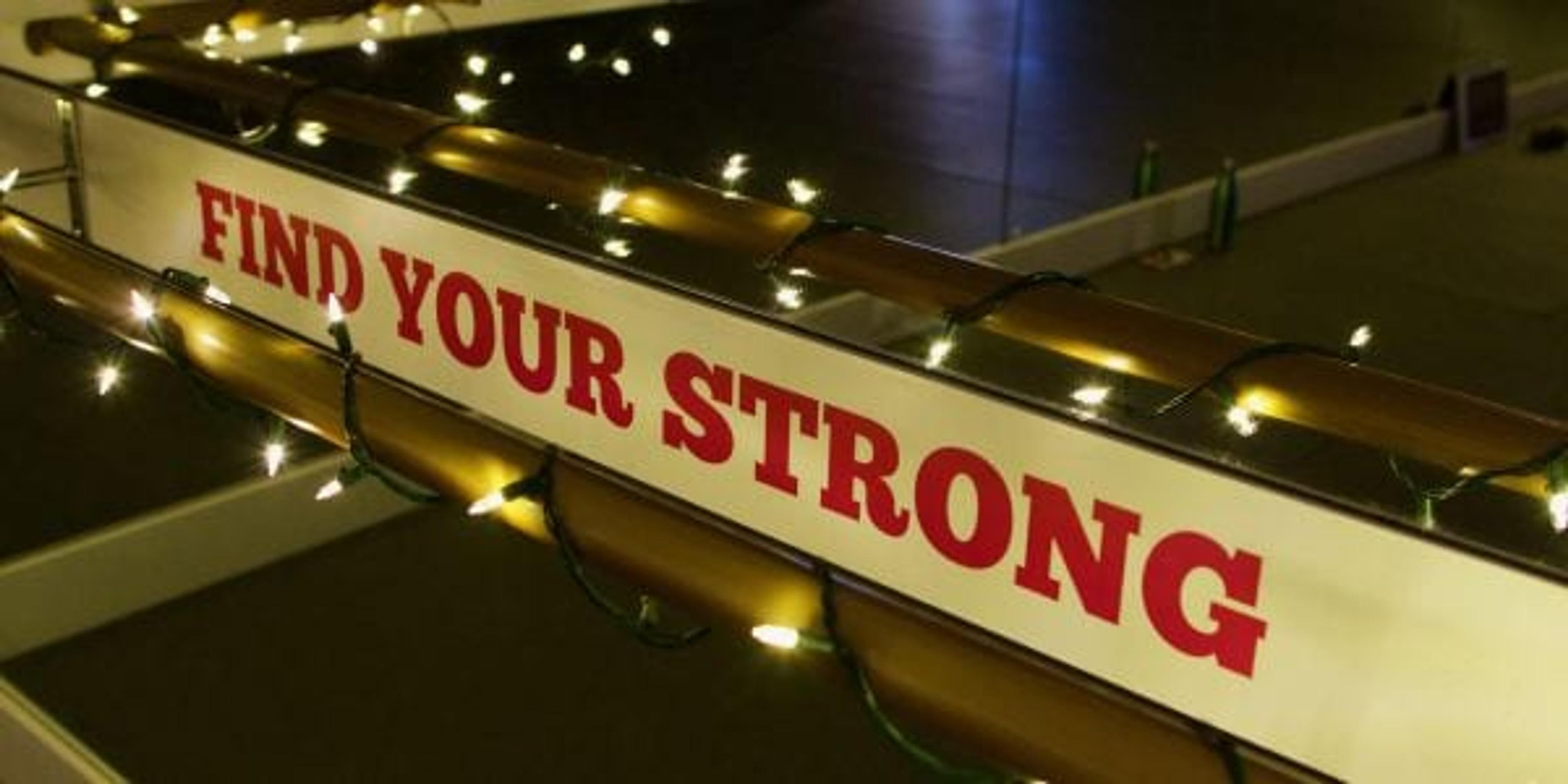 Image of sign that says "Find Your Strong"