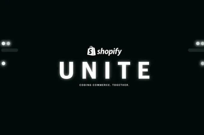 Shopify Unite 2021 Announcements.