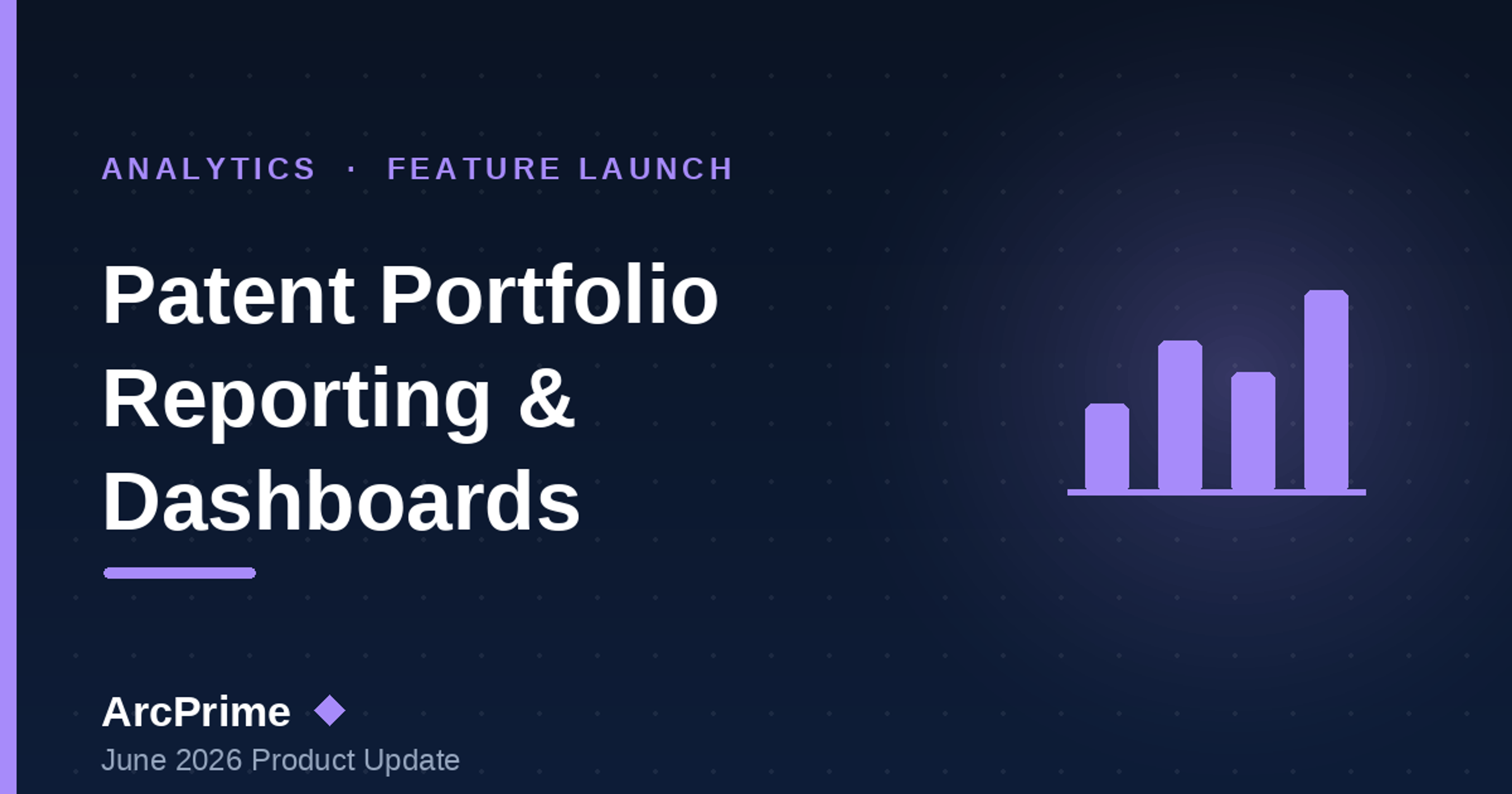 Patent portfolio reporting and dashboards in ArcPrime