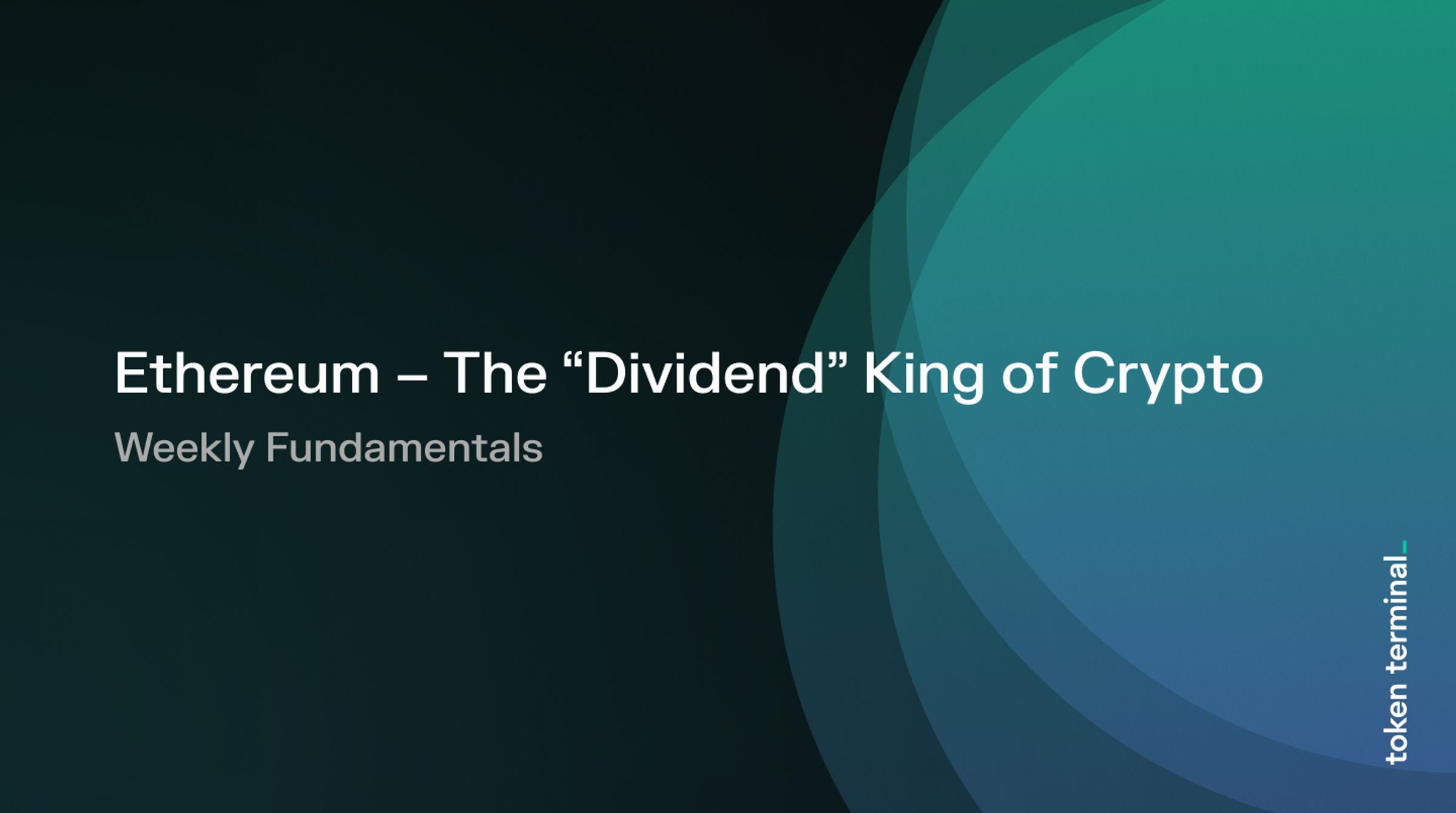 Ethereum – The “Dividend” King of Crypto