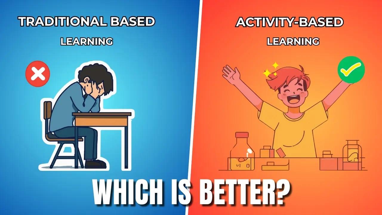 Activity-Based Learning vs Traditional Learning: Which is Better?