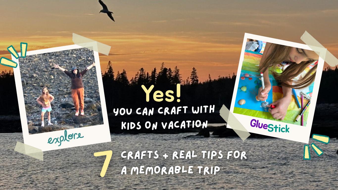 Yes! You Can Craft with Kids while Traveling