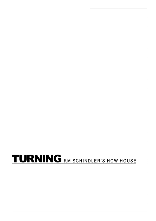 Turning: R.M. Schindler's How House
