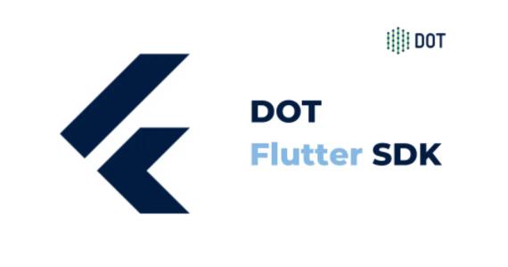 Cross-Platform App Development Made Easy with DOT Flutter SDK