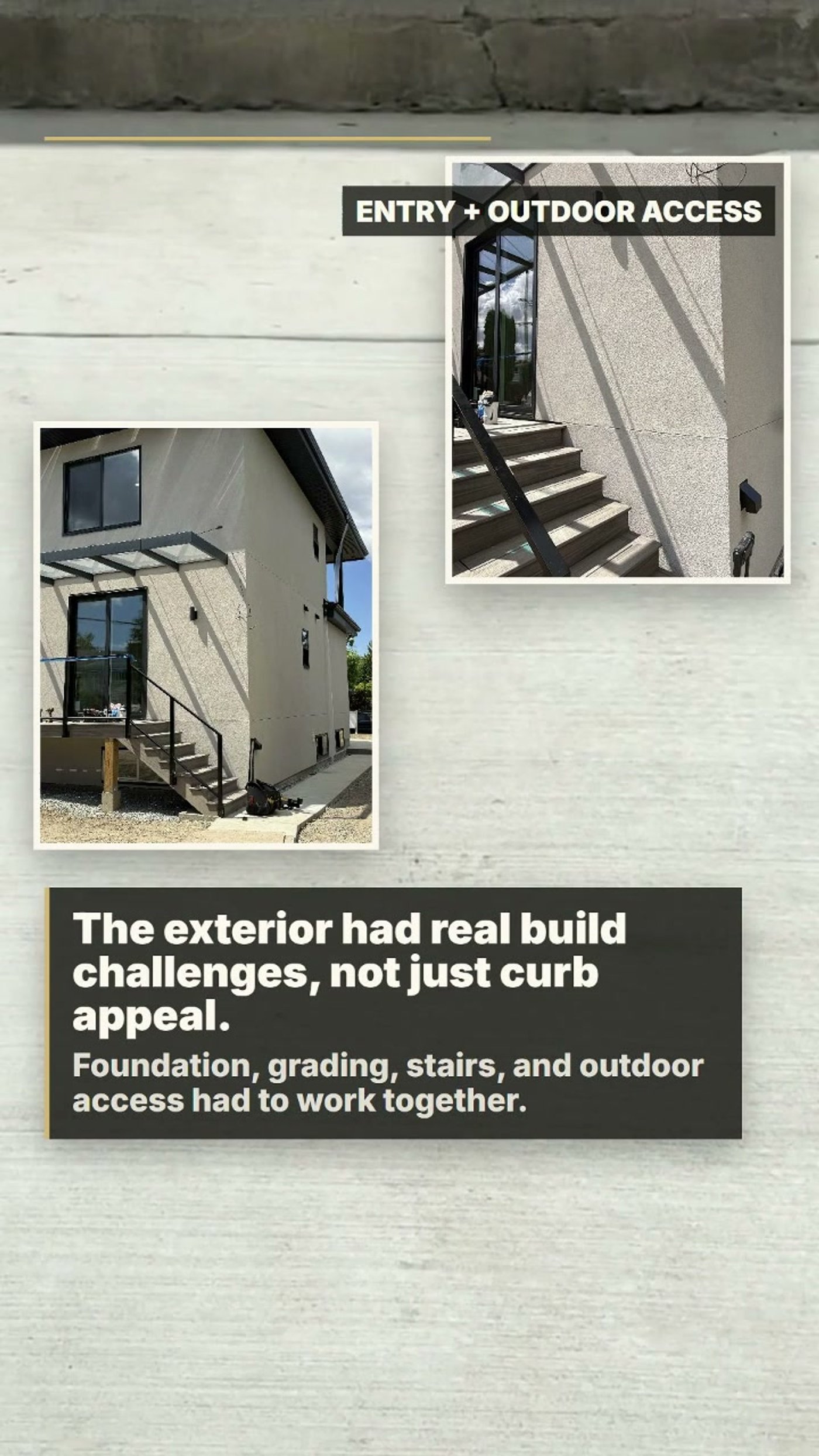 Exterior build stage showing foundation, grading and stair access resolved together
