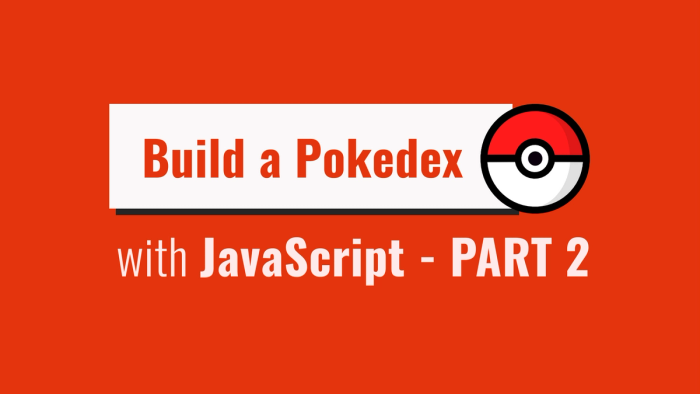Build a Pokedex with Vanilla JavaScript - Part 2 | James Q Quick