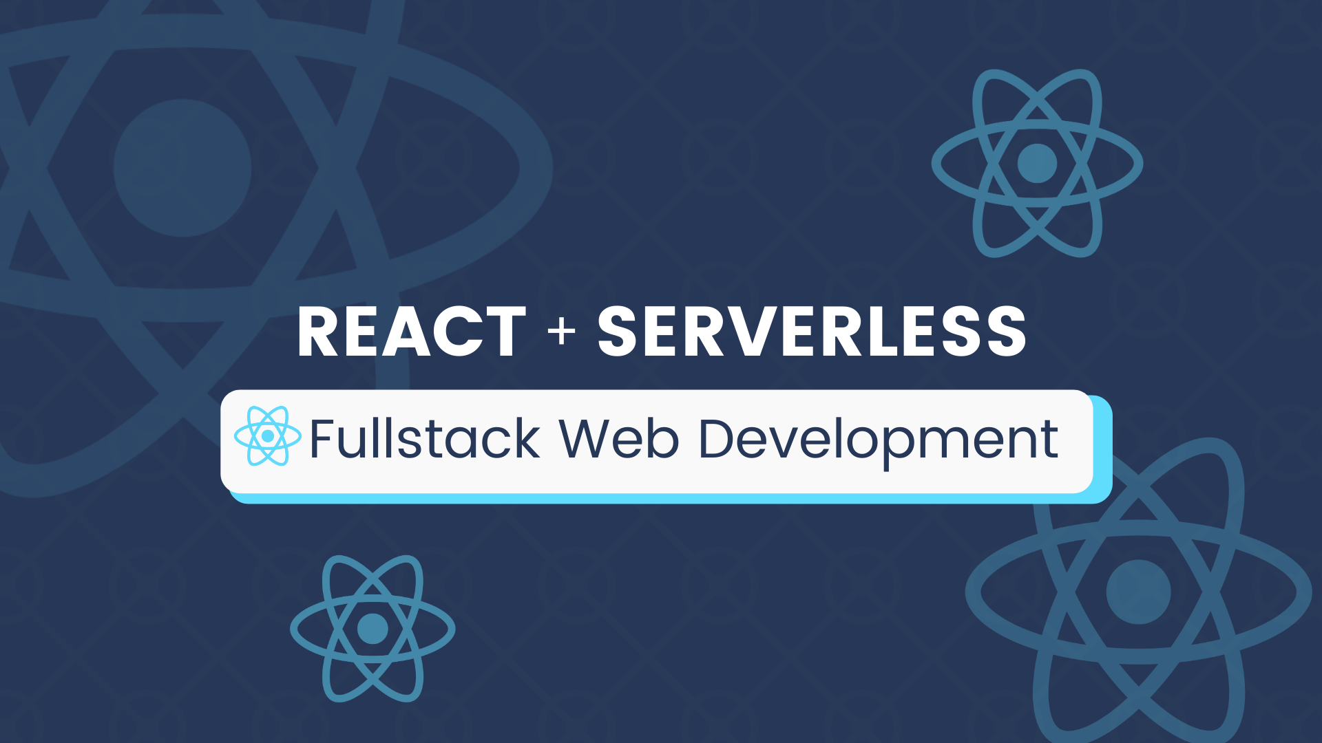 React and Serverless - Fullstack Development