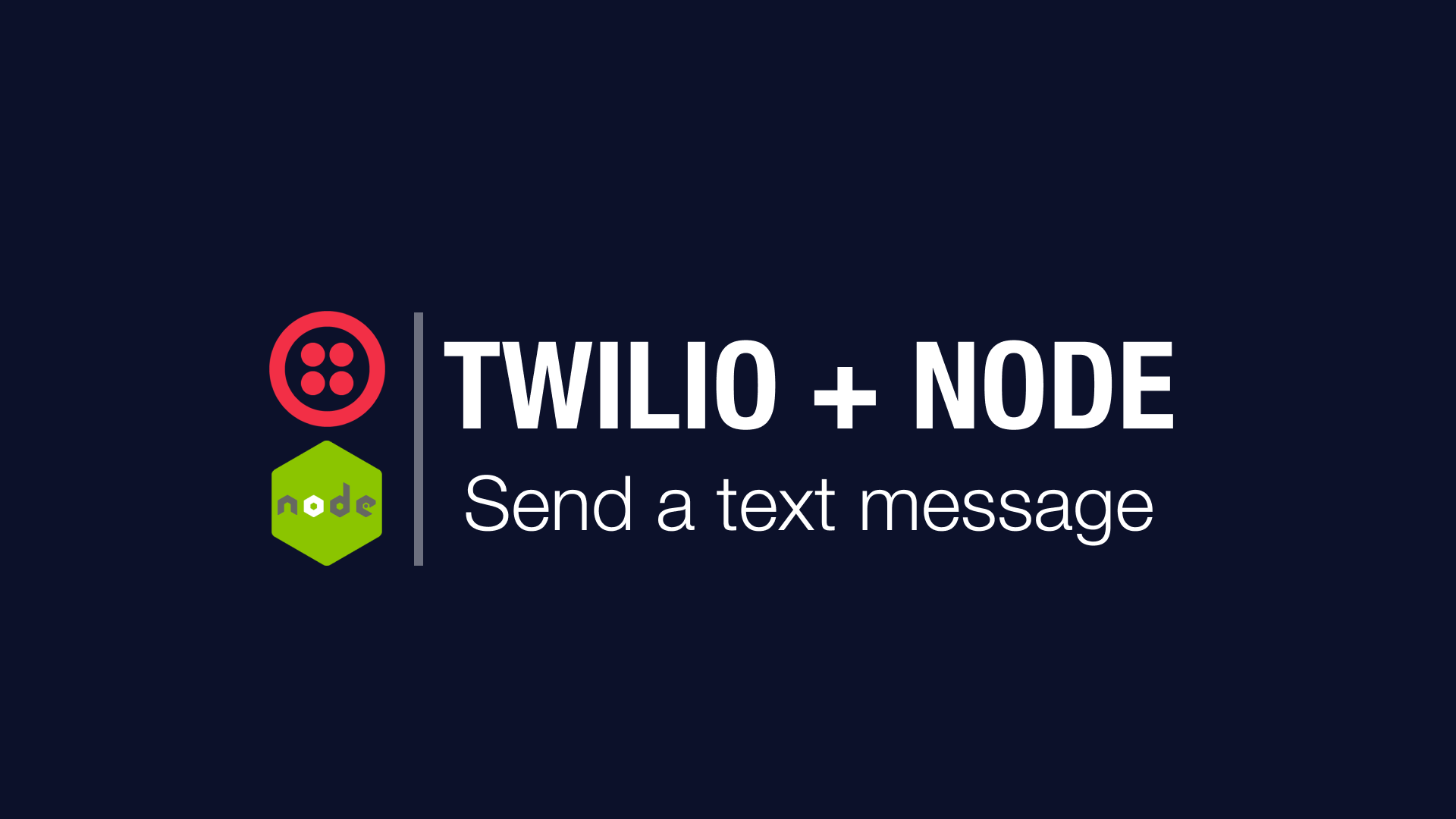 Twilio and Node - Send Your First Text Message