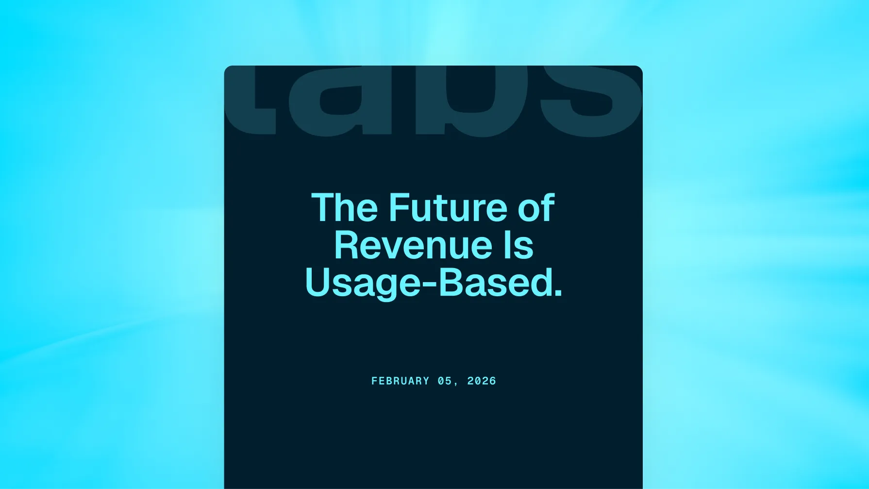 Title card reading "The Future of Revenue Is Usage-Based." dated February 05, 2026.