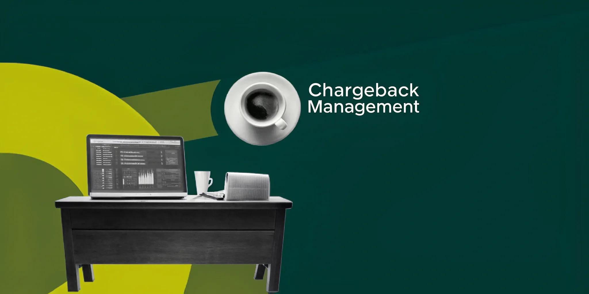 Chargeback Management: The Ultimate Guide