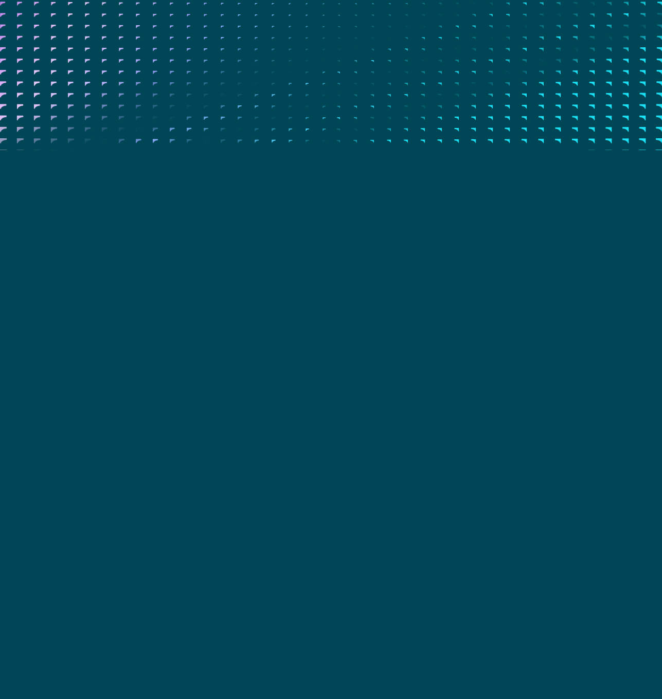 Dark teal background with a subtle gradient pattern of small, light triangles at the top.