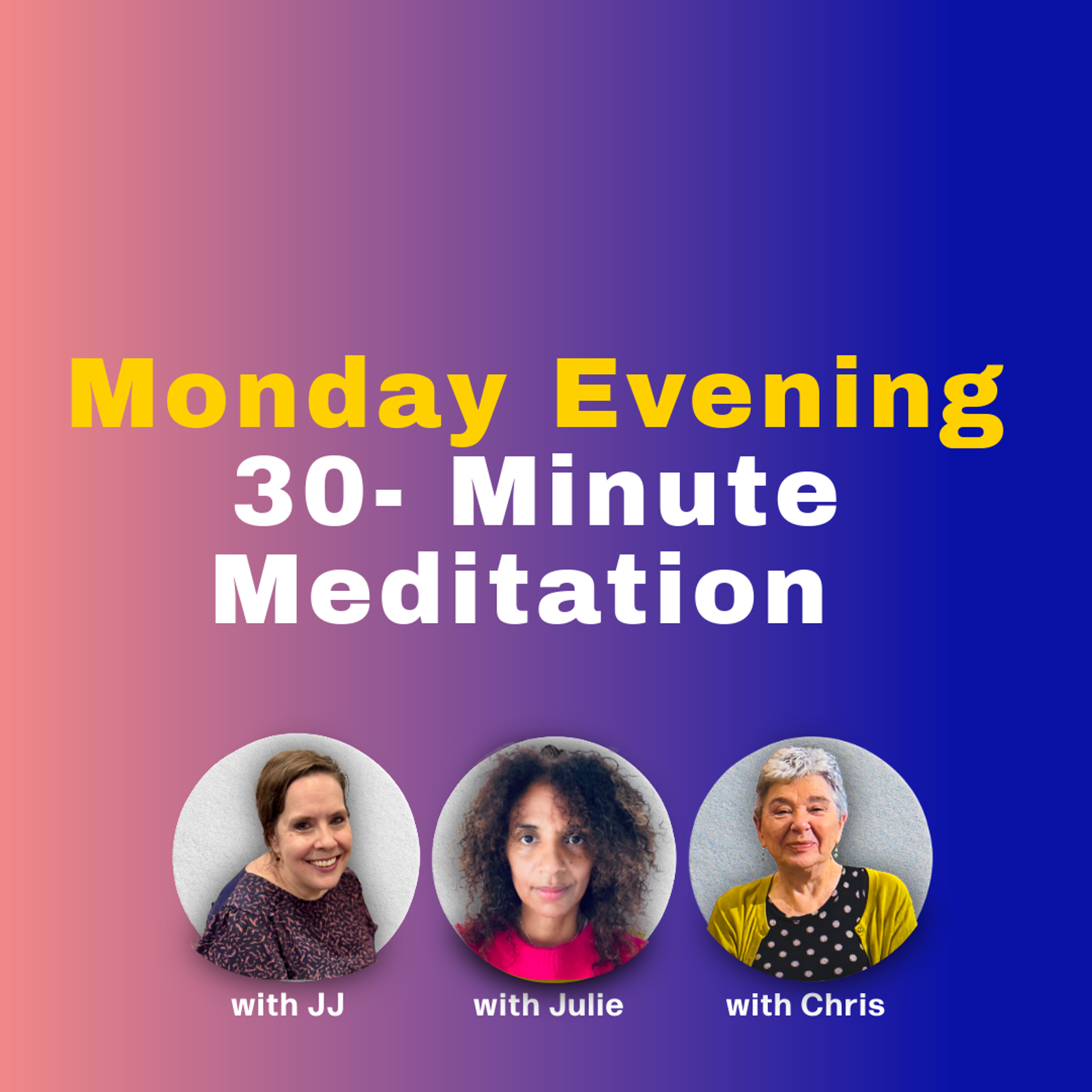Monday Evening 30-min Meditation