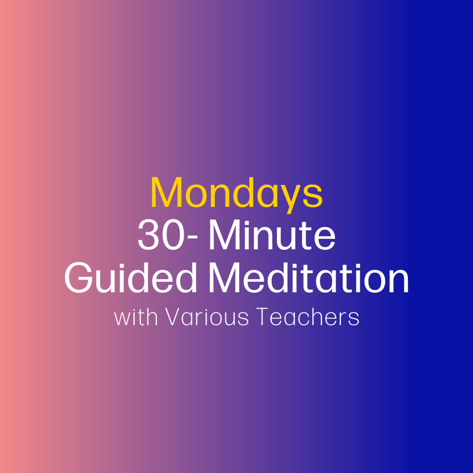 Monday Evening 30-min Meditation
