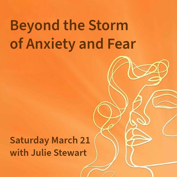 Beyond the Storm of Anxiety and Fear