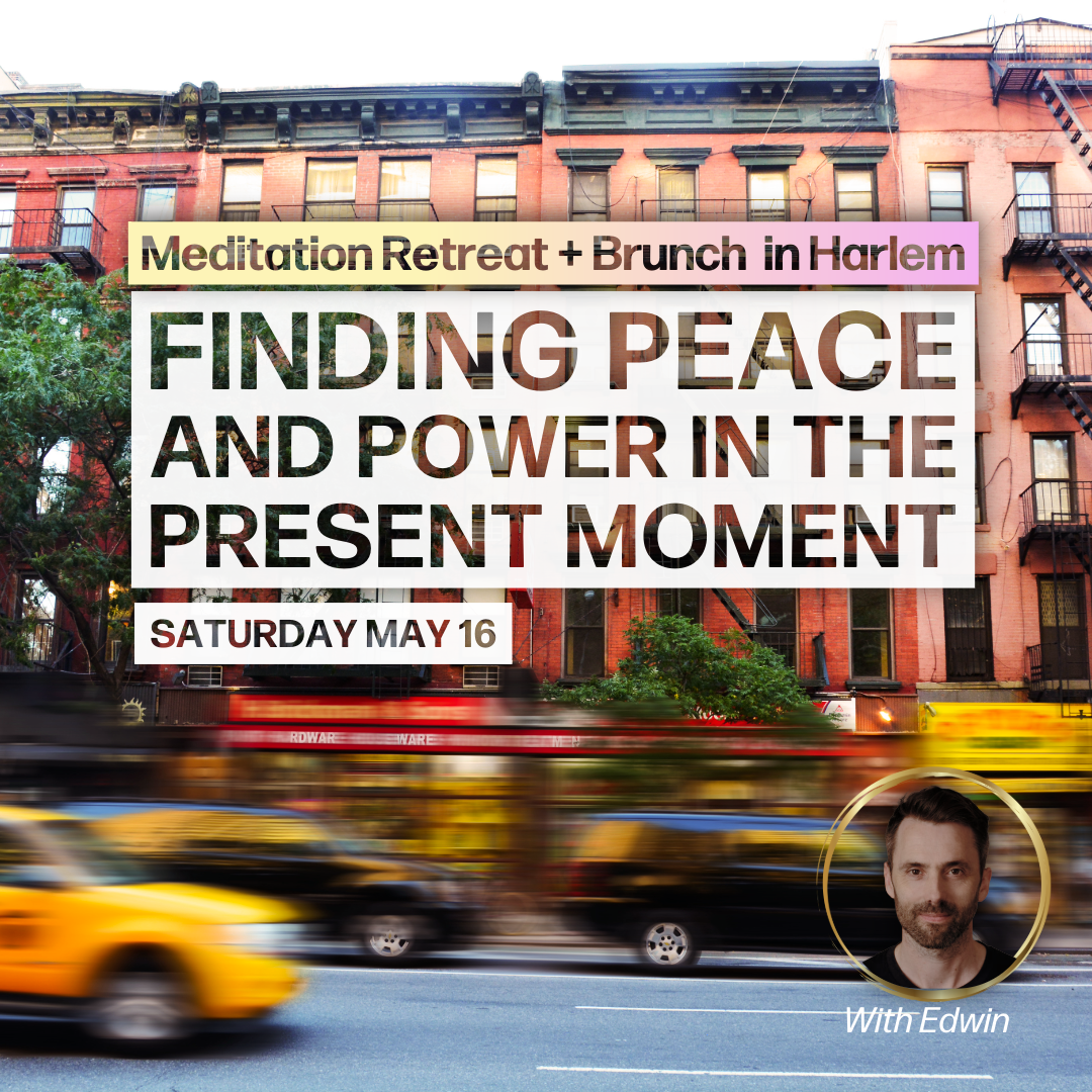Meditation Retreat + Brunch: Finding Peace and Power in the Present Moment